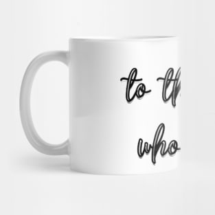 To the stars who listen Mug